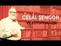 Yazarlar ve Kütüphaneleri Bölüm 10 : Celal Şengör