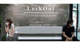 LockOut [Lockdown + Out of Love] | Official Music Video