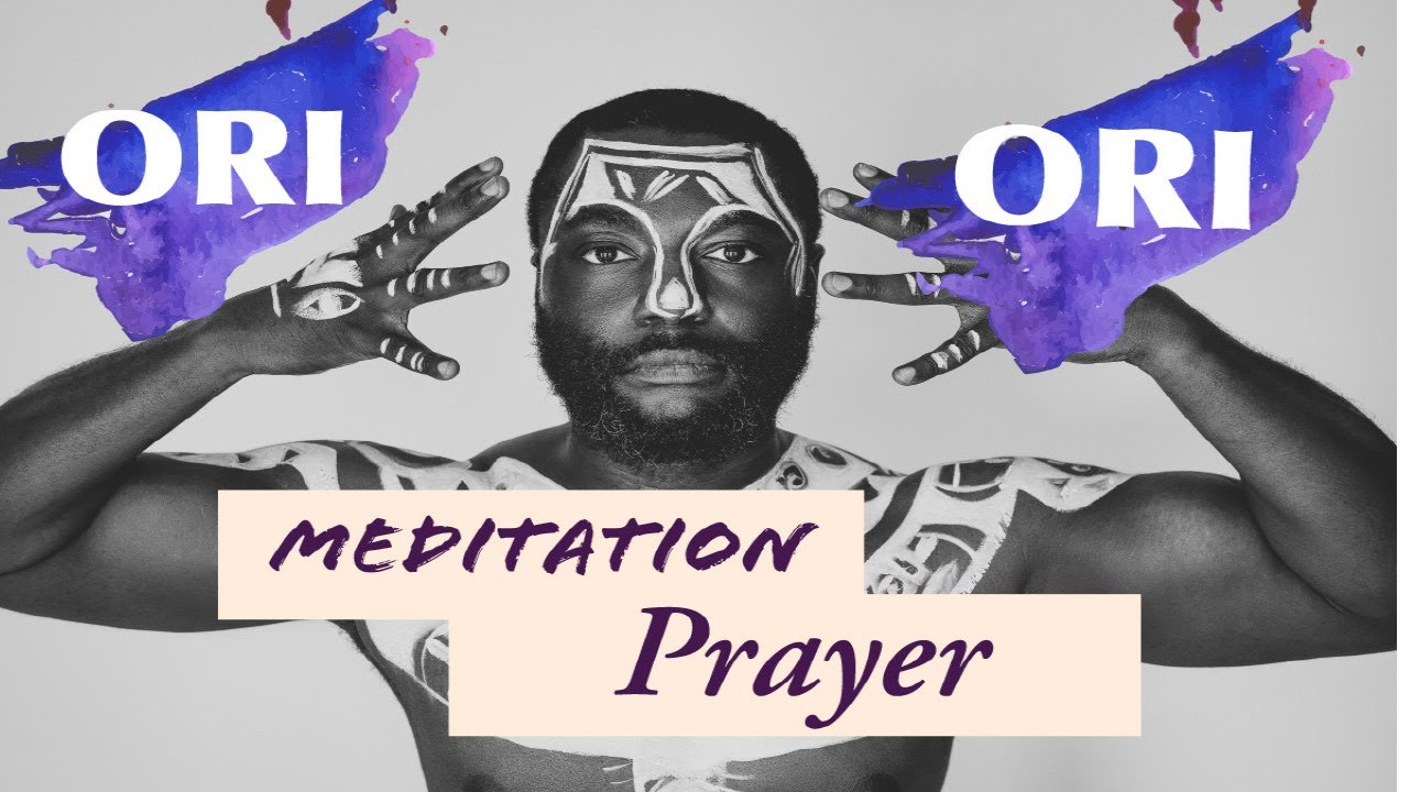 Ori (Inner Divine Guide) Meditation \U0026 Prayer