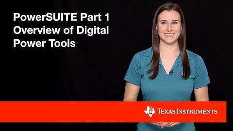 powerSUITE Digital Power Software Tools - Part 1: Overview