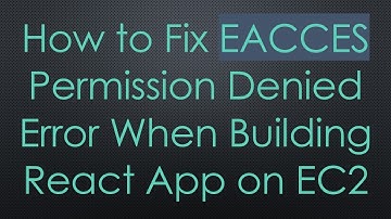 How to Fix EACCES Permission Denied Error When Building React App on EC2