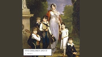 Chapter 3 - Five Children and It