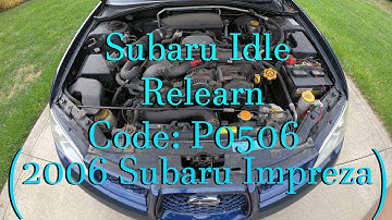 Subaru Impreza Idle Relearn (Code P0506)