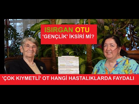 ISIRGAN OTU 'GENÇLİK' İKSİRİ Mİ??? BU 'ÇOK KIYMETLİ' OT HANGİ HASTALIKLARDA FAYDALI???