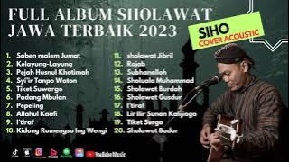 SABEN MALAM JUMAT | KELAYUNG LAYUNG - COVER SIHO LIVE ACOUSTIC - FULL ALBUM SHOLAWAT JAWA VIRAL 2023