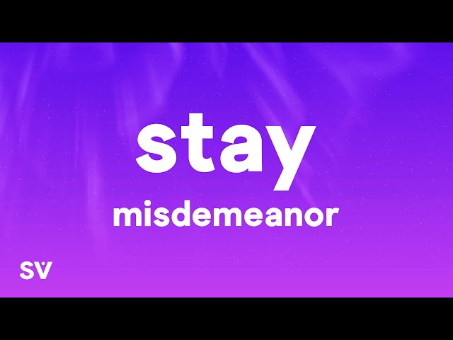 Misdemeanor - Stay (Lyrics)
