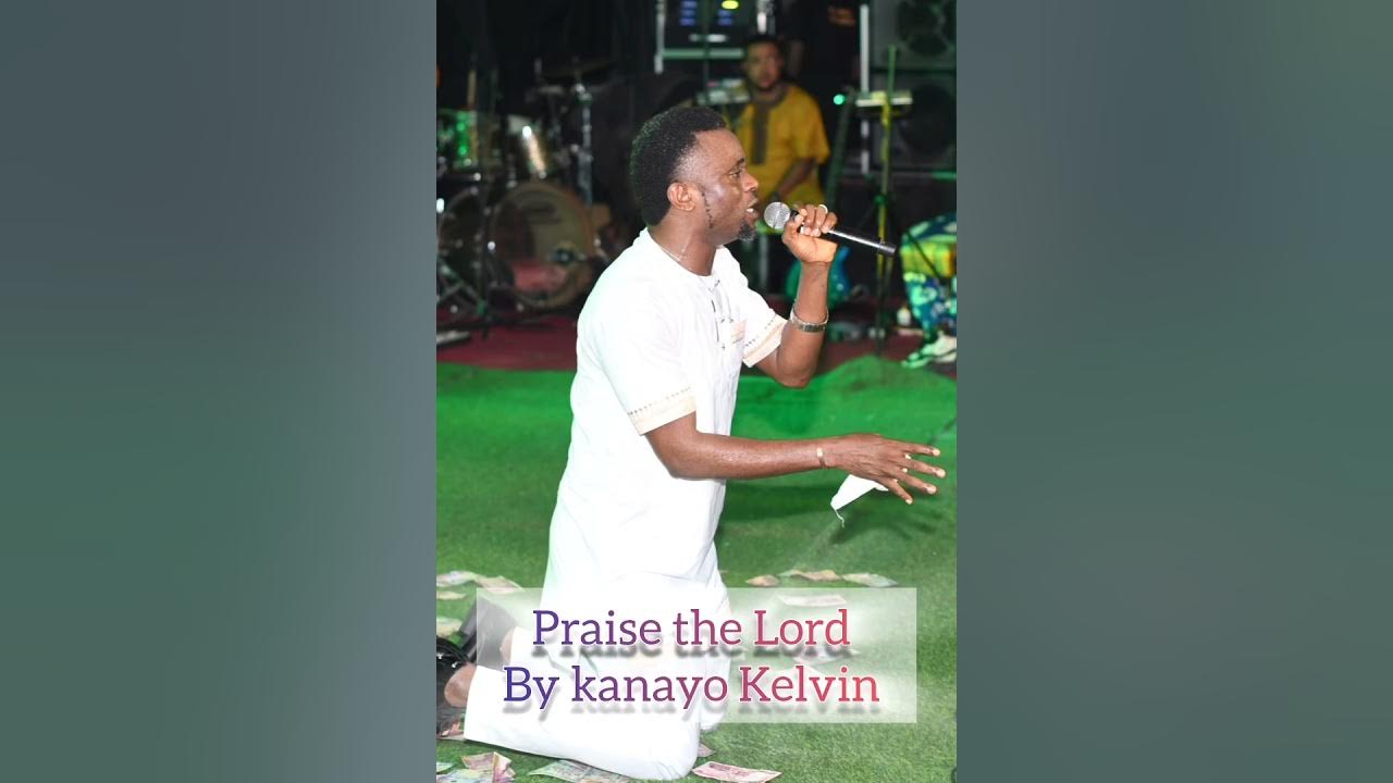 Praise the Lord by kanayo Kelvin Praise the Lord by kanayo Kelvin