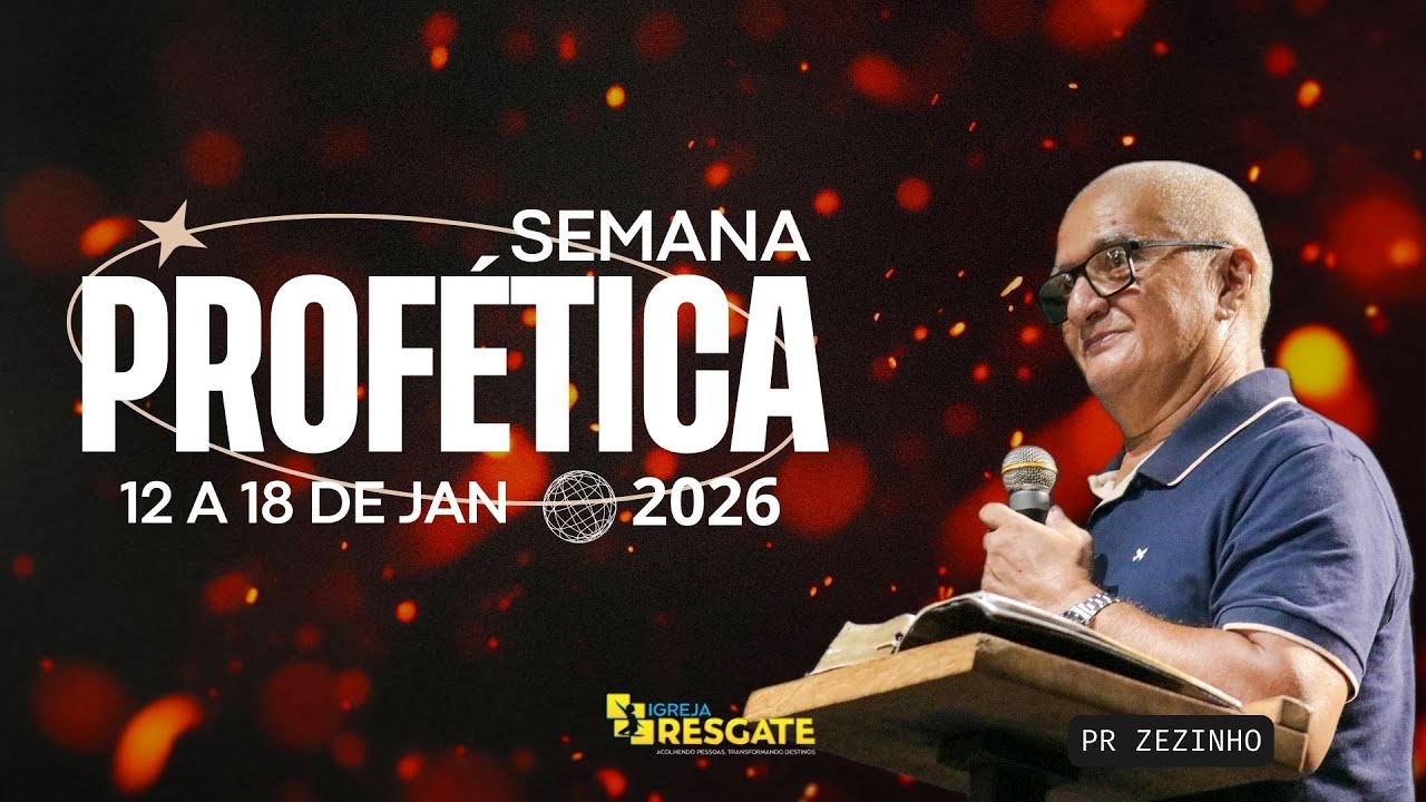 SEMANA PROFÉTICA (14/01/2026)  - Pr. Zezinho