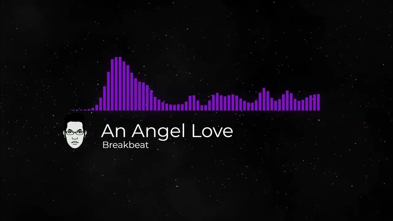 An Angel Love Breakbeat An Angel Love Breakbeat