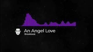 An Angel Love Breakbeat