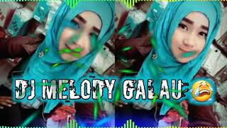 DJ MELODY GALAU 😭😭😭