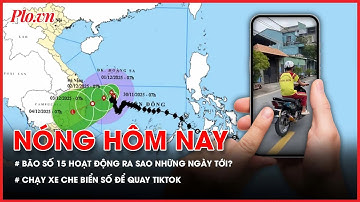 Bão số 15 hoạt động ra sao trong những ngày sắp tới? - PLO