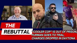 "Cooler Cop" is ALREADY out of Prison, Furman Goes To Trial, and Charges Dropped in Daytona Beach