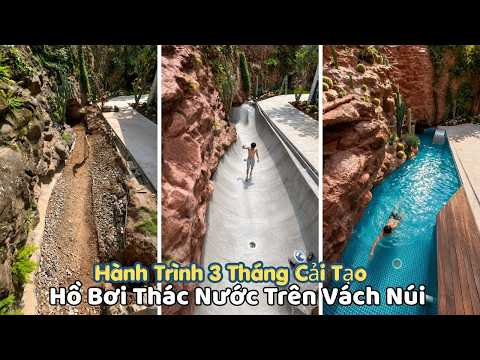 Full Version | Hành Trình 3 Tháng Cải Tạo Hồ Bơi Thác Nước Trên Vách Núi | Đông Tần #caitaonha