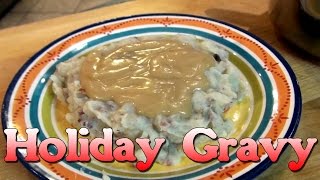 Awesome Holiday Gravy for Turkey Mashed Potatoes etc...