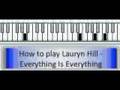 How to play Lauryn Hill - Everything is Everything (Piano)