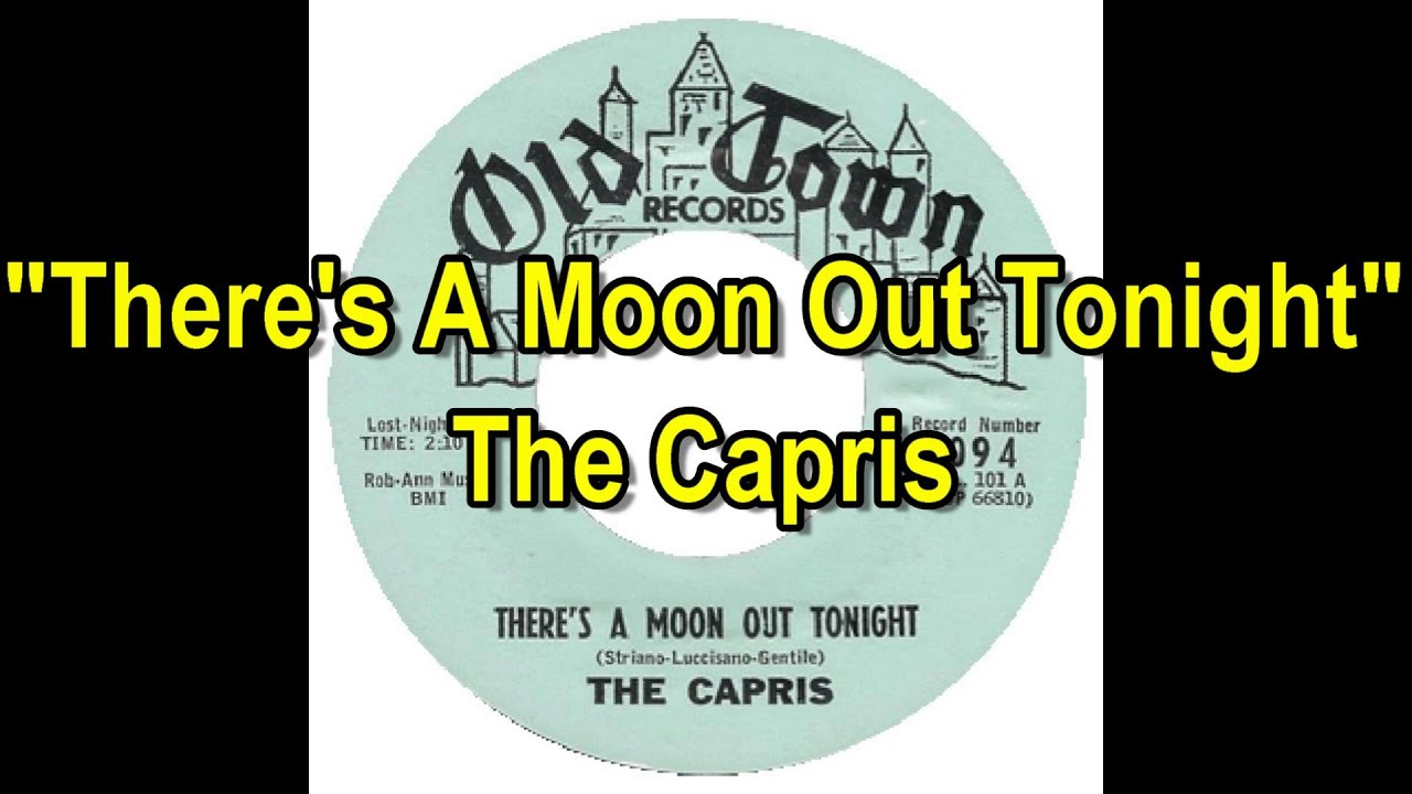 "There's A Moon Out Tonight" - The Capris  (lyrics)