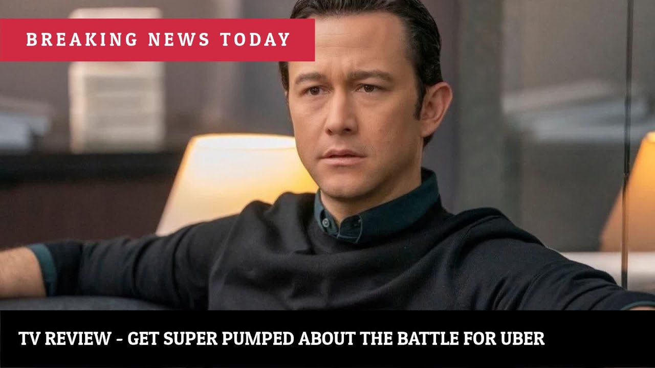 TV Review - Get Super Pumped about The Battle For Uber | News 