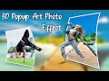 3d popup art photo effect template ll 3d photo effect ll photo editing tutorial