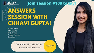 Answers session #100 - Ask live Qs | Tips from CAT100%iler, IITD, IIMA Alum, Ex-BCG, Product Manager
