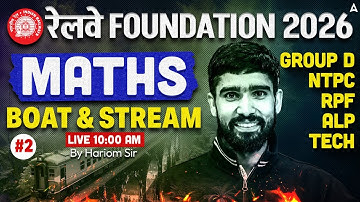 Railway Foundation Batch 2026 | NTPC/ALP Technician/RPF Maths Classes | Boat and Stream | Hariom Sir