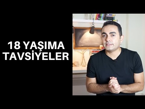 18 YAŞIMA TAVSİYELER ve HAYAT DERSLERİ