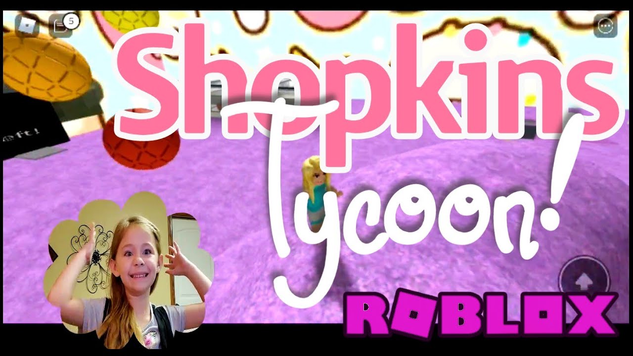Roblox Shopkins Tycoon Video Game YouTube 