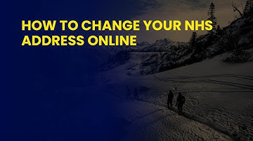 How to Change Your NHS Address Online