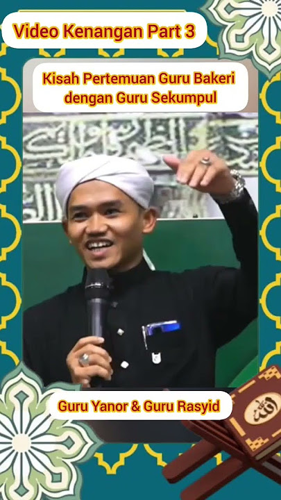 Kisah Pertemuan Guru Bakeri dengan Guru Sekumpul | Guru Yanor dan Guru Rasyid