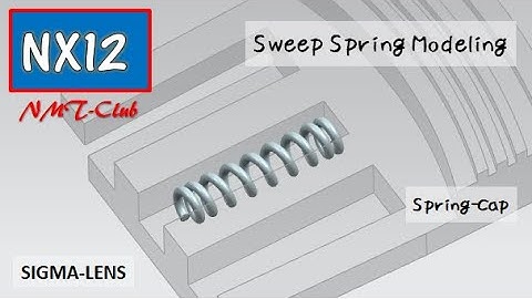 Sweep Tutorial Spring modeling Spring-Cap SIEMENS NX12 SIGMA-Lens (3)