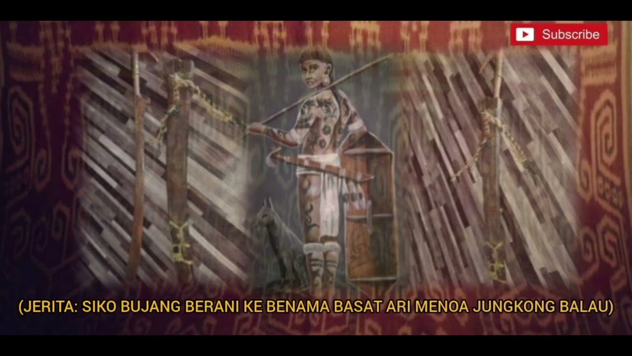 Jerita: Siko Bujang Berani Ke Benama Basat Ari Menoa Jungkong Balau (Tusun 1).