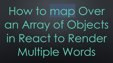 How to map Over an Array of Objects in React to Render Multiple Words