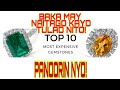 TOP 10 MOST EXPENSIVE GEMS STONE!! baka meron kayong bato katulad nito...