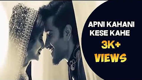 Apni Kahani Kaise Kahein (Full Video Song ) | Sahir Ali Bagga | Asif Ali Khan Santoo | Ravi Tyagi