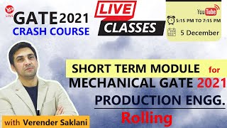 Free GATE 2021 Crash Course |Mechanical  | Rolling | Production Engg |Metal forming|Verender Saklani