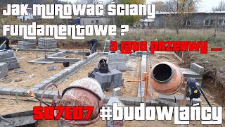 S07E07 | Jak murować ściany fundamentowe ? | Nie murowałem 3 lata | #budowlańcy #serialcodzienny