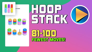 Hoop Stack Levels 81 to 100 Walkthrough [Fewest Moves!]
