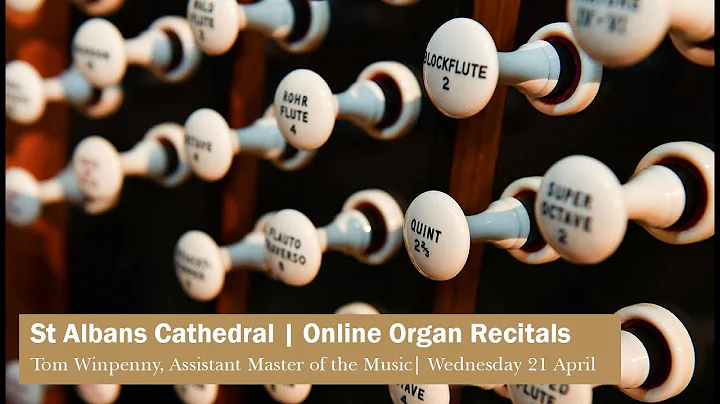 St Albans Cathedral  | Online Organ Recital given ...