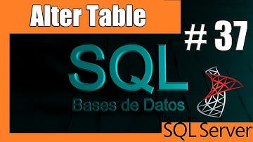 Tutoriales SQL Server #37 - Alter Table
