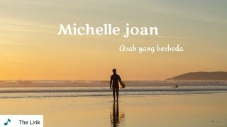 Michelle joan - Arah yang berbeda (lirik lagu)