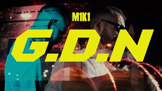 M1K1 - G.D.N (OFFICIAL VIDEO)