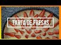 Tarta de fresas y crema pastelera | Hanan y tu