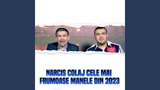 Narcis Colaj cele mai frumoase manele din 2023