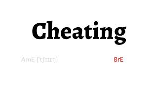 How to Pronounce cheating in American English and British English