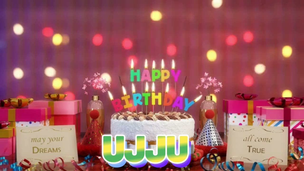 UJJU Happy Birthday Song with Names 🌟 Happy Birthday to You