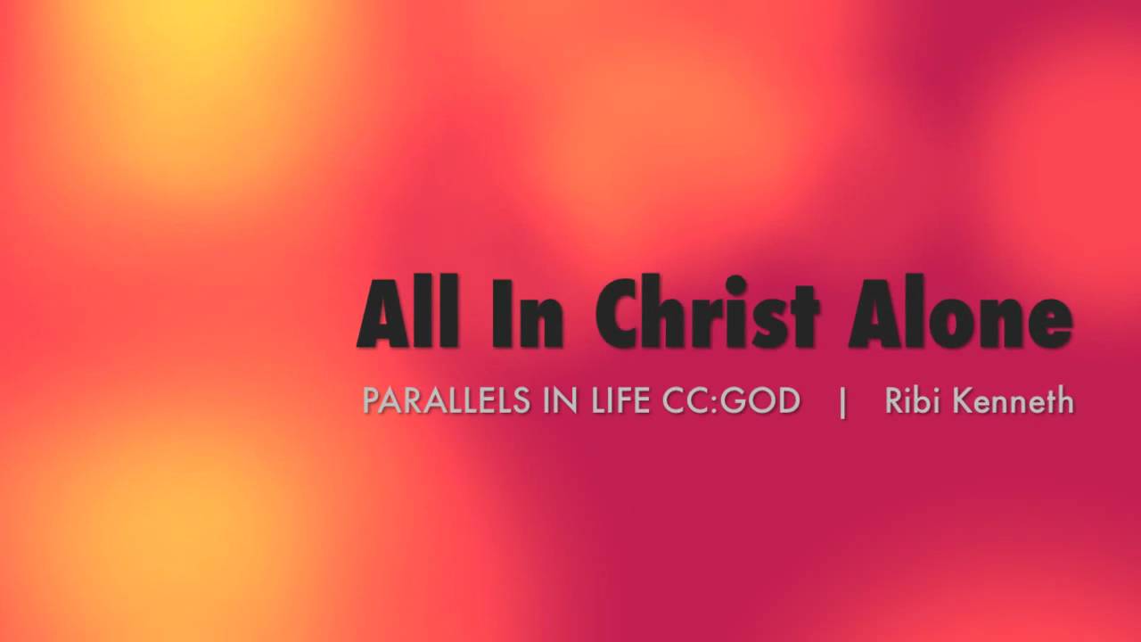 All In Christ Alone (REMIX) - Ribi Kenneth