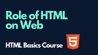 Role of HTML on Web  |  HTML Basics Course