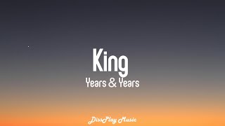 Years & Years - King (lyrics)