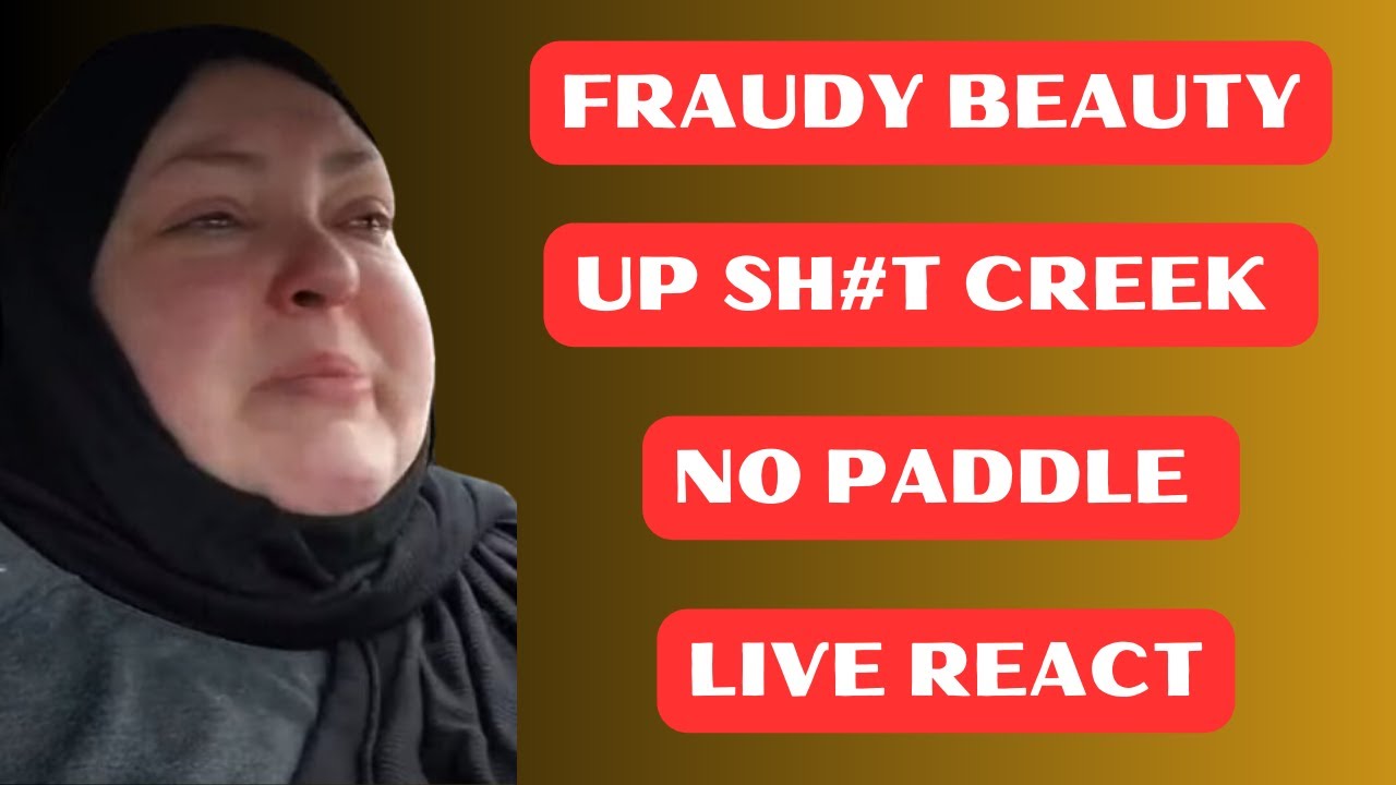FRAUDY BEAUTY UP SH##T CREEK NO PADDLE LIVE REACT