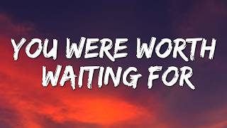 You Were Worth Waiting For - Dreamy FM ( Lyrics)